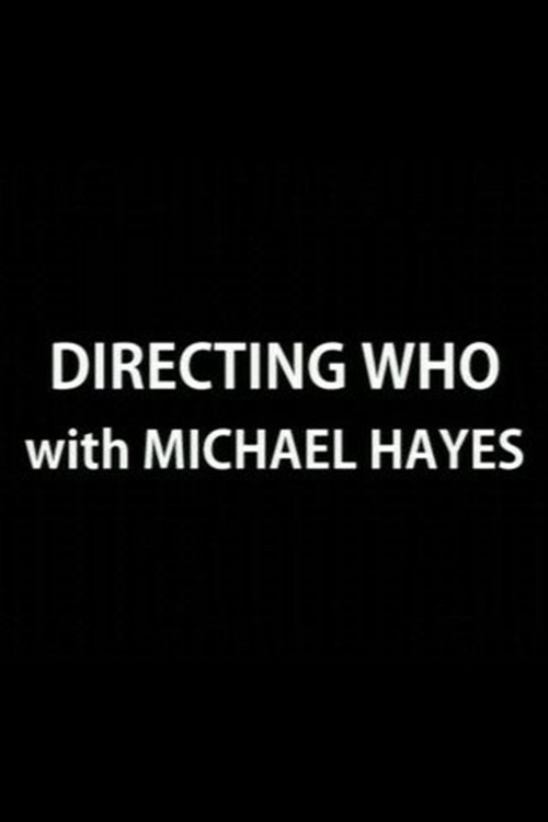 Directing Who: Michael Hayes