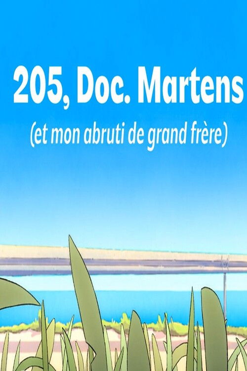 205, Doc. Martens (et mon abruti de grand frère)