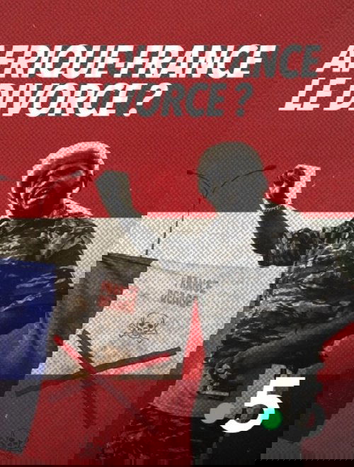 Afrique-France : le divorce ?