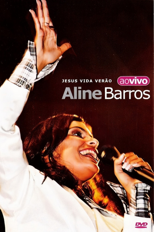 Aline Barros Ao Vivo: Jesus Vida Verão