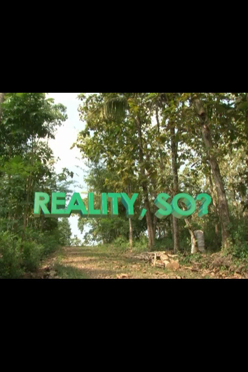 Reality, So?