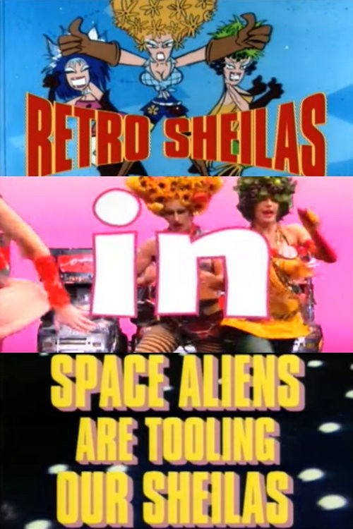 Retro Sheilas in Space Aliens are Tooling our Sheilas