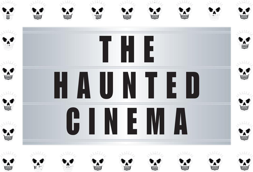 The Haunted Cinema