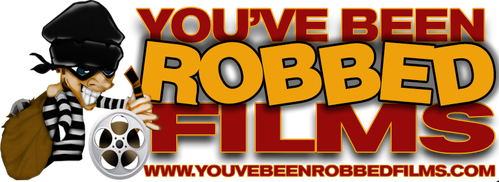 You've Been Robbed Films