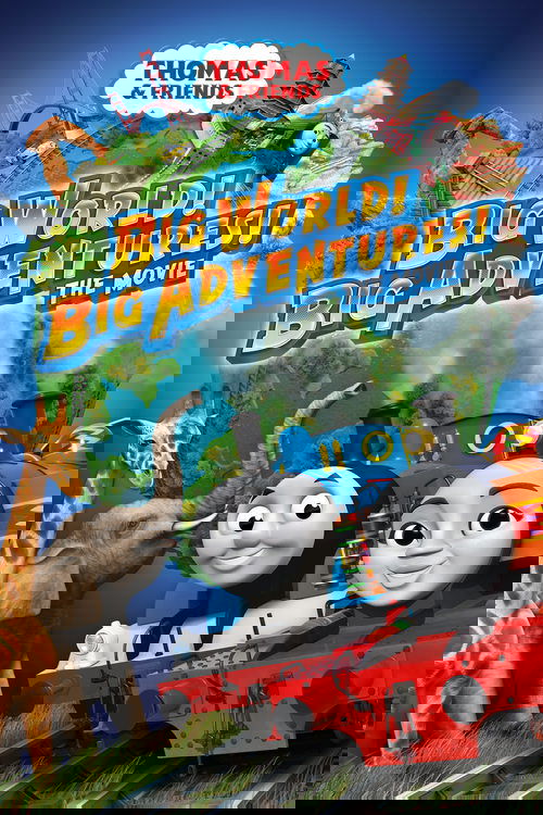 Thomas & Friends: Big World! Big Adventures! The Movie