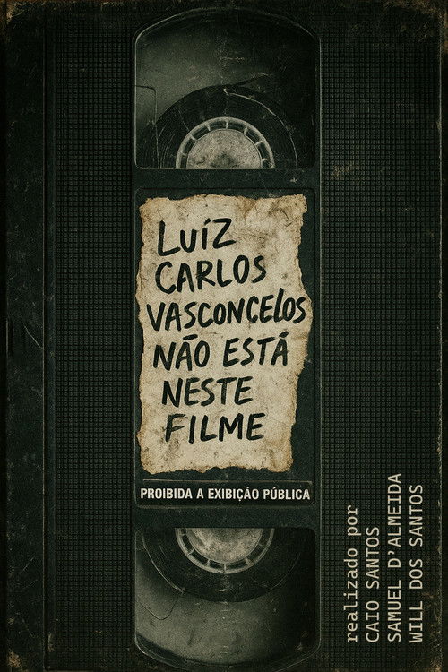 Luiz Carlos Vasconcelos Não Está Neste Filme