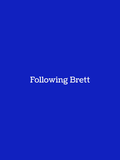 Following Brett