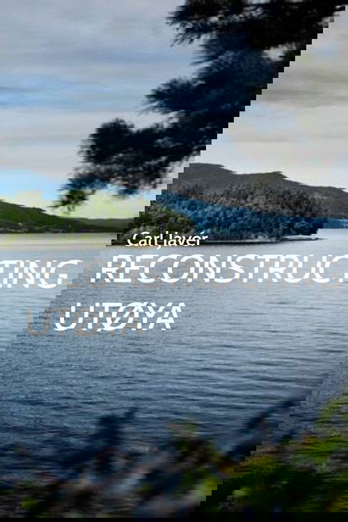 Reconstructing Utøya