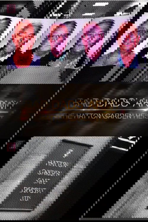 Bad Dads' Army: The Hatton Garden Heist