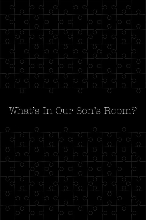 What's in Our Son's Room?