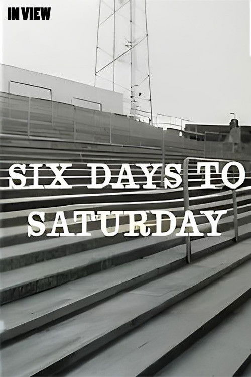 In View: Six Days to Saturday