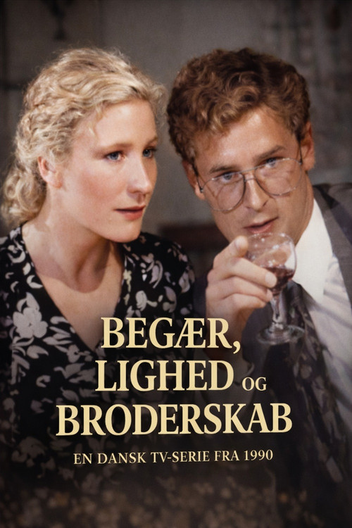 Begær, Lighed og Broderskab