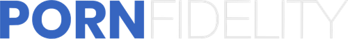Porn Fidelity
