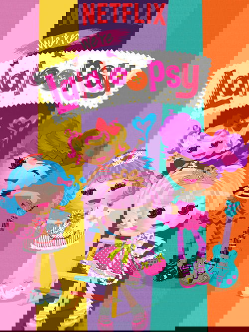 We're Lalaloopsy