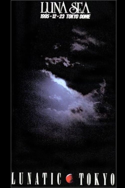 Luna Sea: Lunatic Tokyo 1995.12.23 Tokyo Dome