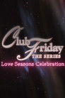 Club Friday 13: Love Seasons Celebration